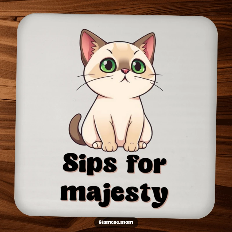 Funny Drink Coaster with a kawaii Siamese cat's regal posture, protecting surfaces and exuding sophisticated, humorous feline authority.
