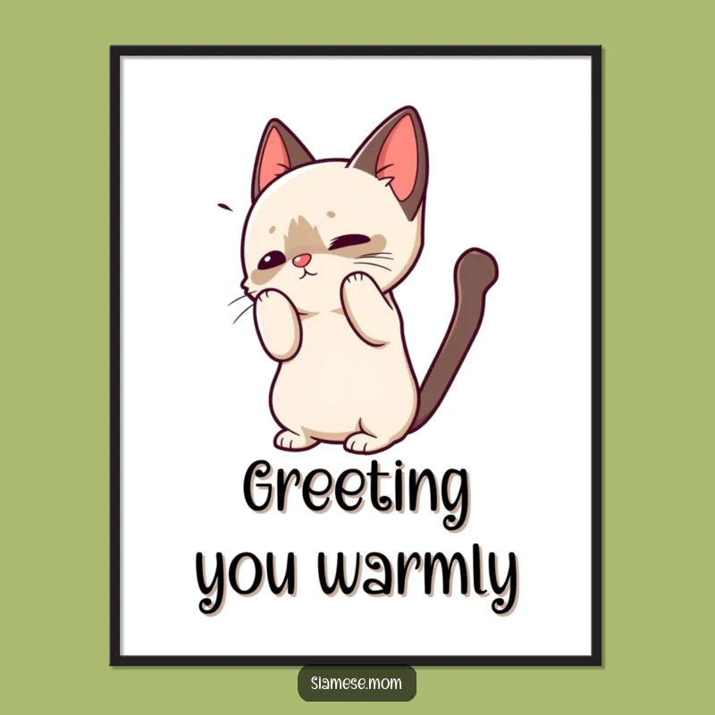 Funny Kawaii Siamese Cat Poster - Cute Greeting Wall Art