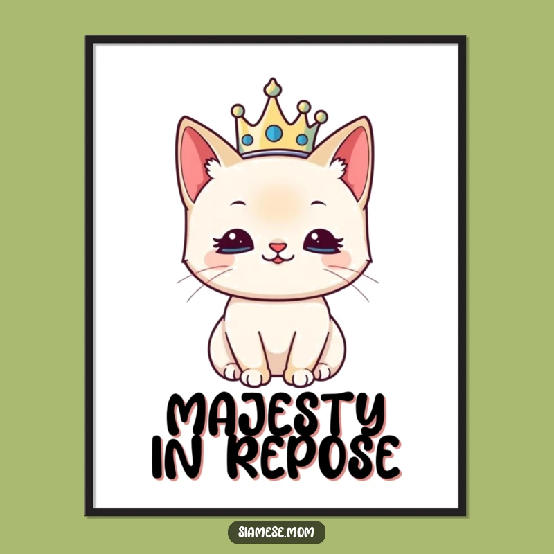 Kawaii Siamese Cat Poster - Royal Decree, Funny and Regal Wall Art