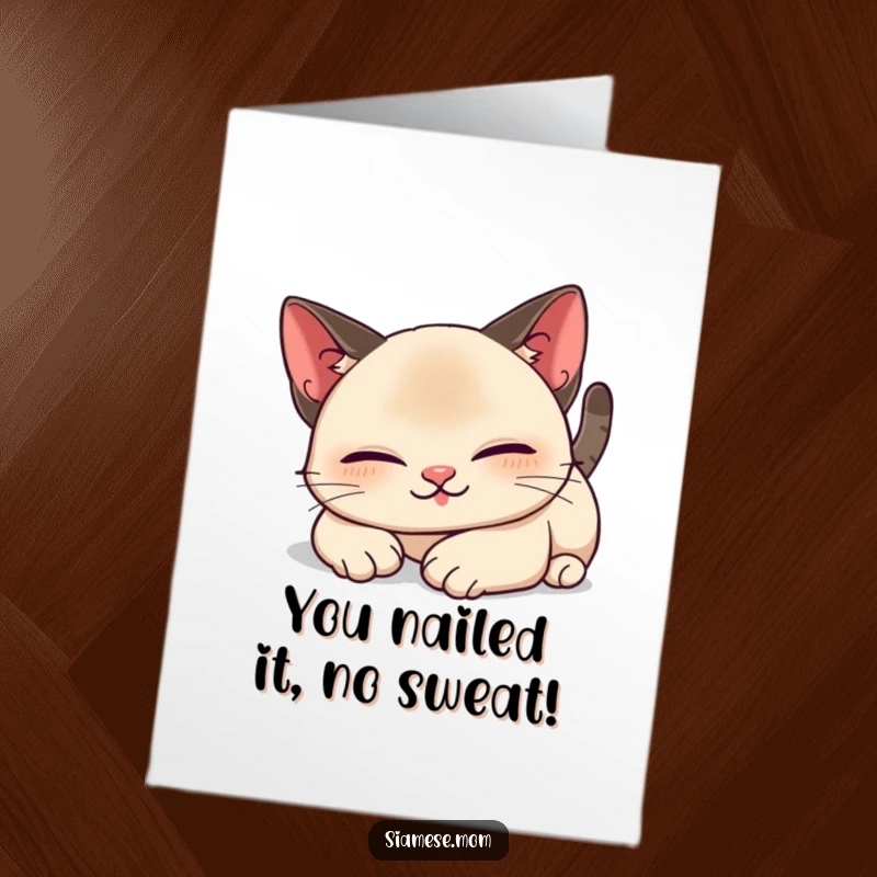 Funny Free Printable Congrats Card: Joyful Kawaii Siamese Cat stretching, celebrating success with humor.
