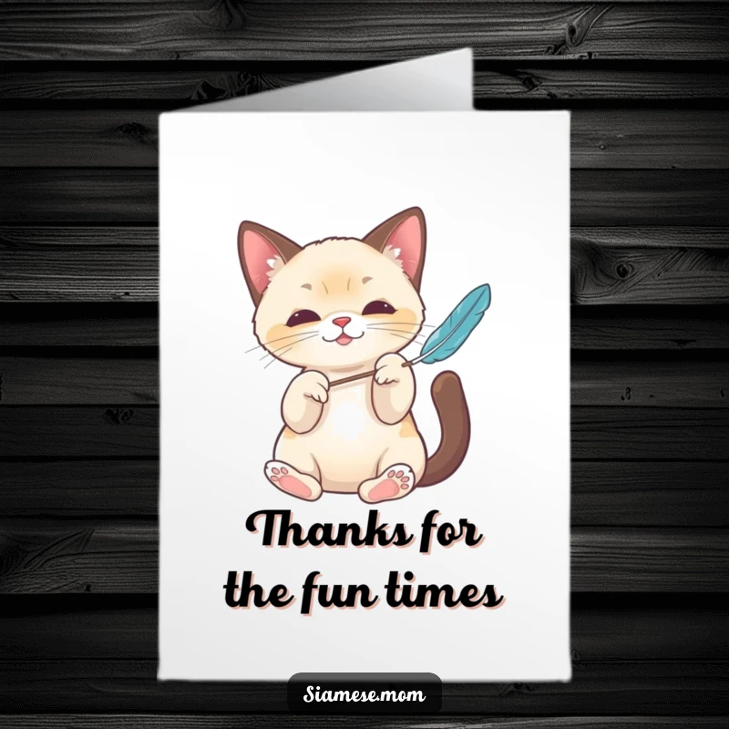 Funny Free Printable Thank You Card: Cute Kawaii Siamese Cat batting a feather toy, expressing thanks playfully.