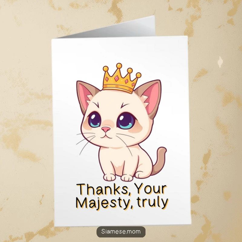 Funny Free Printable Thank You Card: A Siamese cat in a crown offers a grateful meow with a regal and amusing expression.