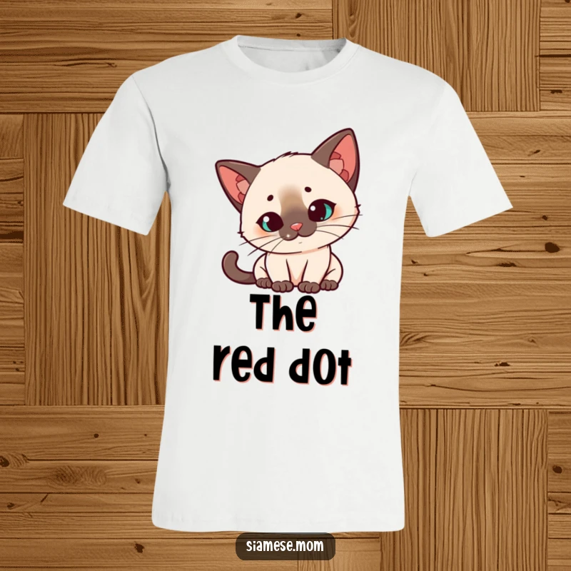 Funny Kawaii Siamese cat t-shirt, quizzical head tilt, intensely watching a red laser dot, a humorous portrayal of cat obsession.